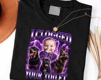 I Clogged Your Toilet Funny Baby Meme Brainrot shirt