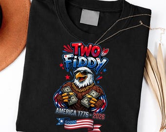 Two Fiddy Eagle Funny 250th Anniversary 4th of July Patriotic Art Shirt