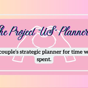Der Project 'Us" Beziehungsplaner. Ein Planer, um die Zeit zu verfolgen, die du mit oder ohne deinem Partner verbracht hast, um eine gesunde Beziehung aufrechtzuerhalten.