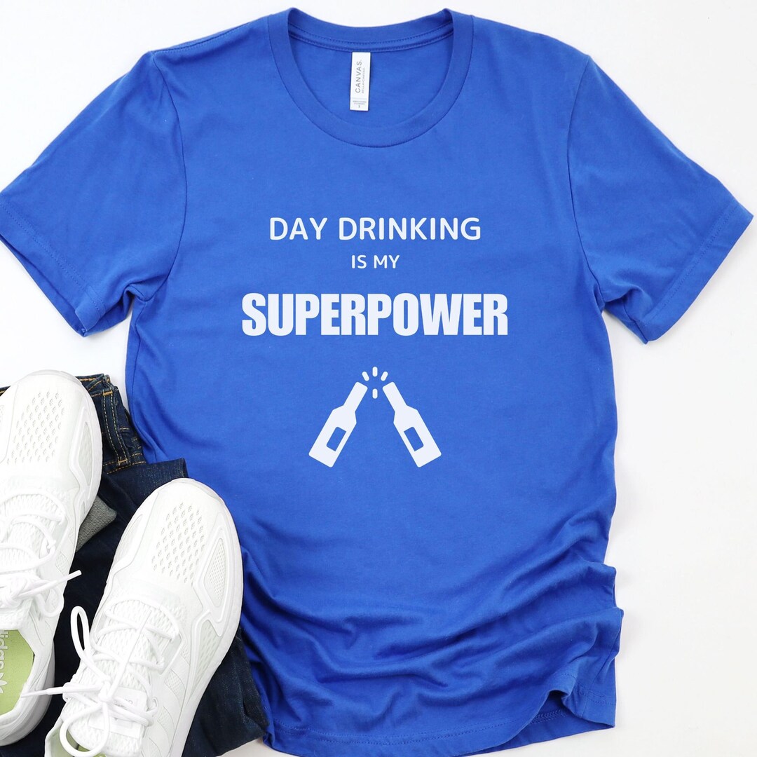 Funny Day Drinker Shirt, Drinking Shirts, Day Drinking Gift, Drunk