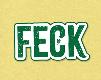 Feck Sticker - Funny Irish Slang, Water Bottle & Laptop Decal