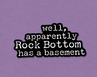 Rock Bottom Basement Sticker, Funny Sarcastic Decal