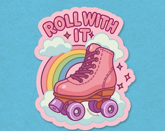 May include: A pink roller skate sticker with the text "Roll With It" above a rainbow and clouds. The roller skate has purple wheels and laces. The sticker has a light blue background.