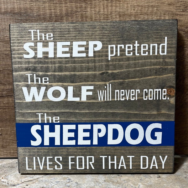 Sheep, Wolf, Sheepdog Lives for that Day, Law Enforcement support, Thin Blue LIne decor, Gift for Police Officer, First Responder Sign