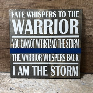 I Am the Storm, Law Enforcement support, Thin Blue Line decor, Gift for Police Officer | First Responder Sign