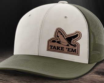 Take 'Em Duck Hat, Duck Hunting Hat, Duck Hat, Waterfowl Hunting Hat, die-cut leather patch trucker hat for duck hunters.