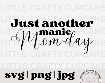 Manic Mom SVG: Funny Mom-Day Design (Digital Download)