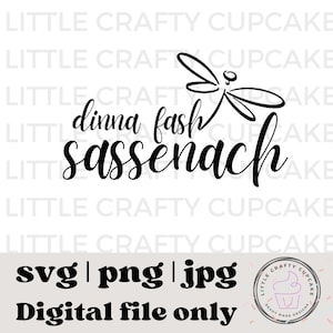 Dinna Fash Sassenach SVG | Outlander-fan SVG
