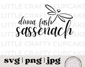 Dinna Fash Sassenach SVG | Outlander Fan SVG