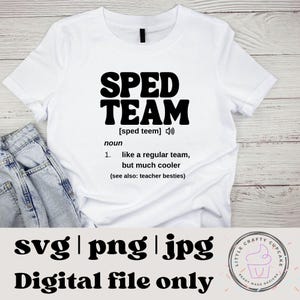 May include: White t-shirt with black text that reads "SPED TEAM [sped teem] noun 1. like a regular team, but much cooler (see also: teacher besties)"