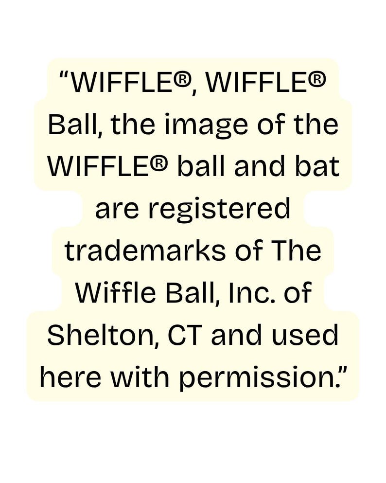 K&ouml;nnte beinhalten: Text auf hellgelbem Hintergrund: "WIFFLE&reg;, WIFFLE&reg; Ball, das Bild des WIFFLE&reg;-Balls und des Schl&auml;gers sind eingetragene Marken von The Wiffle Ball, Inc. aus Shelton, CT und werden hier mit Genehmigung verwendet."