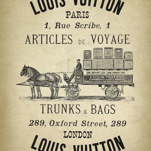 Puede incluir: Una ilustración en blanco y negro de un carruaje tirado por caballos que lleva una pila de baúles y equipaje. El carruaje está etiquetado como "Louis Vuitton, Fabrique Asnieres, Paris Store Sheet Londres". El texto sobre la imagen dice "Louis Vuitton, Paris, 1, Rue Scribe, 1, Articles de Voyage". Debajo de la imagen, el texto dice "Trunks & Bags, 289, Oxford Street, 289, London, Louis Vuitton".