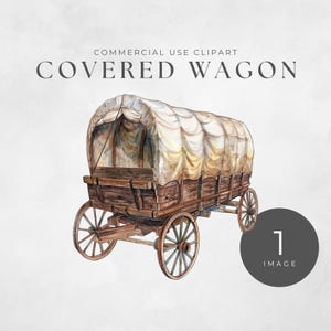 May include: A watercolour illustration of a covered wagon with wooden wheels and a canvas top. The wagon is brown and has a white canvas top. The wagon is on a white background.