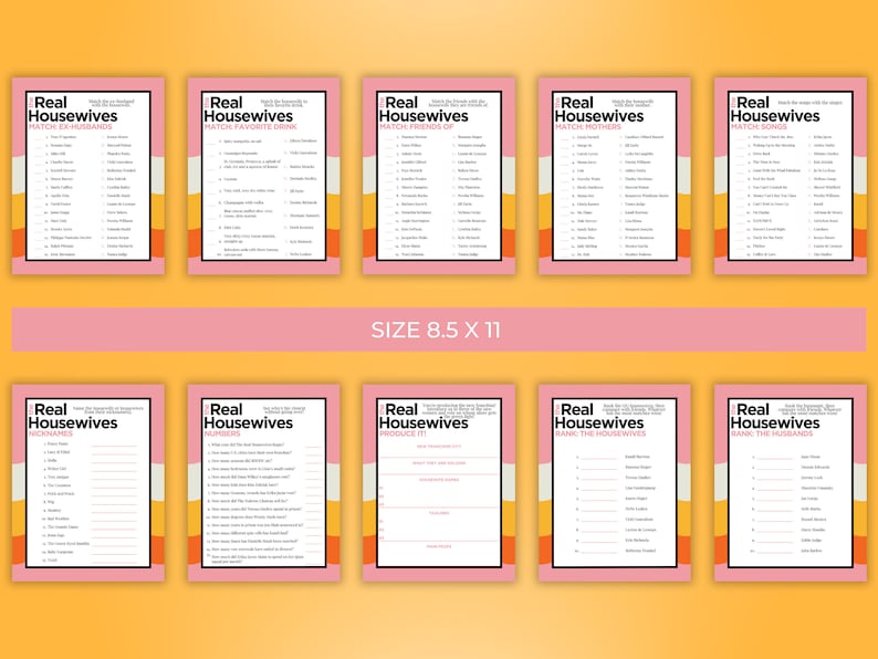 May include: Ten printable game cards with a pink background and orange and yellow stripes. Each card features the text "Real Housewives" and a different game related to the popular reality TV show. The games include matching husbands, favorite drinks, friends of, mothers, songs, nicknames, numbers, and ranking the housewives and husbands.