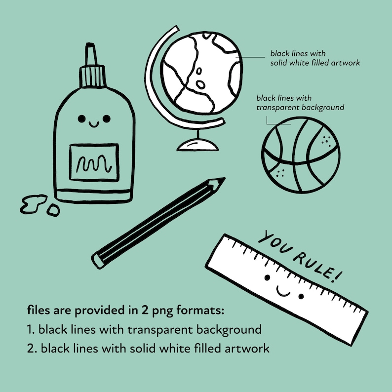 May include: A set of black and white line drawings of school supplies, including a globe, a pencil, a ruler, a basketball, and a bottle of glue. The ruler has the text "YOU RULE!" on it. The drawings are available in two formats: black lines with a transparent background and black lines with solid white filled artwork.