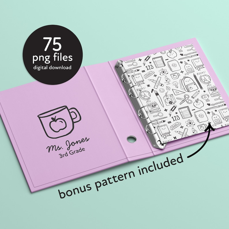 May include: A purple binder with a white cover featuring a black and white doodle pattern of school supplies. The binder is open to reveal a page with a black and white illustration of a mug with an apple on it and the text "Ms. Jones 3rd Grade". The text "bonus pattern included" is written below the binder.