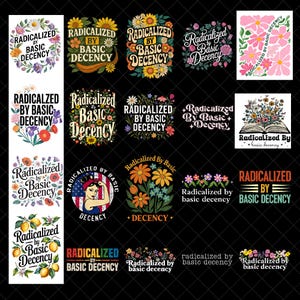 Puede incluir: Una colección de veinte diseños gráficos digitales con el texto Radicalized by Basic Decency. Los diseños incorporan varios motivos florales, ilustraciones botánicas, una figura estilizada con una bandera estadounidense y limones, presentados en diversas fuentes y paletas de colores.