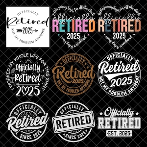 2025 Officially Retired Png Bundle, Retirement Png, 2025 Retired Png , Officially Retired 2025 Png, funny retired Png, Retirement DESIGN