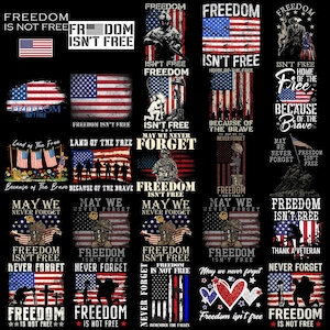 May include: A collection of patriotic graphic designs featuring the American flag, military silhouettes, soldiers, and memorial imagery. Text includes phrases like Freedom Isn't Free, May We Never Forget, and Because of the Brave in various fonts.