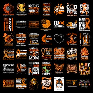 May include: A collection of forty-eight graphic designs on a black background, featuring orange leukaemia awareness ribbons, sunflowers, butterflies, and inspirational text slogans focused on fighting cancer and supporting family members.