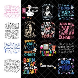Puede incluir: Una colección de diseños gráficos con temas médicos y de enfermería. Cada diseño presenta la frase "Born to Yap, Forced to Chart" con varias ilustraciones, incluyendo una enfermera esqueleto y herramientas médicas.