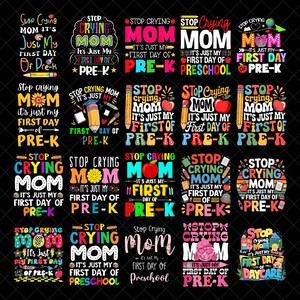 May include: A collection of twenty digital graphic designs featuring the text Stop Crying Mom It's Just My First Day Of Pre-K or Preschool. The designs incorporate colorful illustrations of pencils, apples, school supplies, and flowers on a black background.
