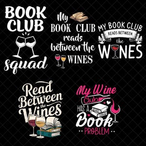 Pode incluir: Fundo preto com designs de texto branco e rosa. Os designs incluem frases como "Book Club Squad", "My Book Club reads between the wines" e "My Wine Club has a Book Problem". Taças de vinho e livros também são apresentados.