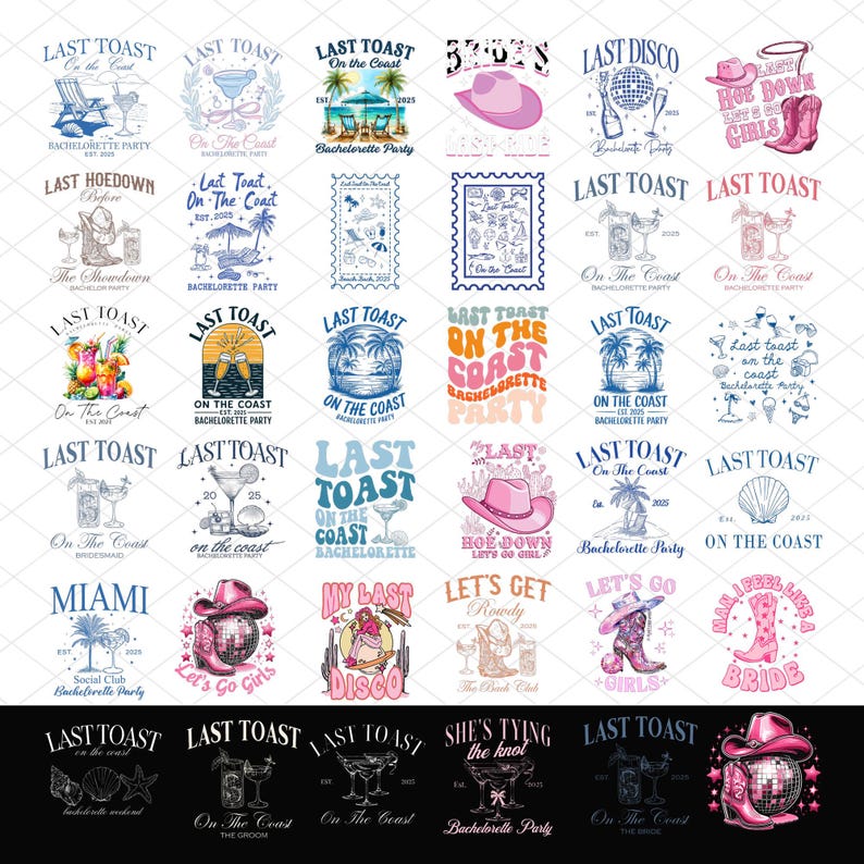 May include: A collection of Last Toast themed graphics for bachelorette parties. Designs include cocktails, cowboy hats, disco balls, and beach scenes. Text includes "Last Toast," "On The Coast," and "Let's Go Girls."