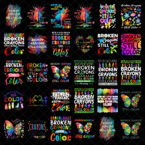 May include: A collection of colorful graphic designs with the text "Broken Crayons Still Color." The designs feature various artistic elements, including butterflies, hearts, and crayon illustrations, promoting mental health awareness.