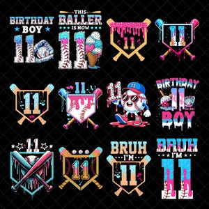 May include: A collection of baseball-themed graphics with the number 11, baseball bats, and the phrases "Birthday Boy" and "This Baller is Now." The designs feature dripping paint effects in various colors, including pink, blue, and orange, on a black background.