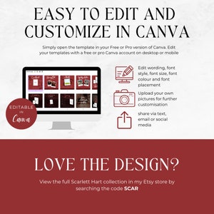 May include: A red and white graphic with the text "EASY TO EDIT AND CUSTOMIZE IN CANVA" and "LOVE THE DESIGN?"  The graphic shows a computer screen with a Canva template, a pencil icon, a camera icon, and an upload icon. The text "EDITABLE IN Canva" is in a white box with a red border. The text "View the full Scarlett Hart collection in my Etsy store by searching the code SCAR" is at the bottom of the graphic.