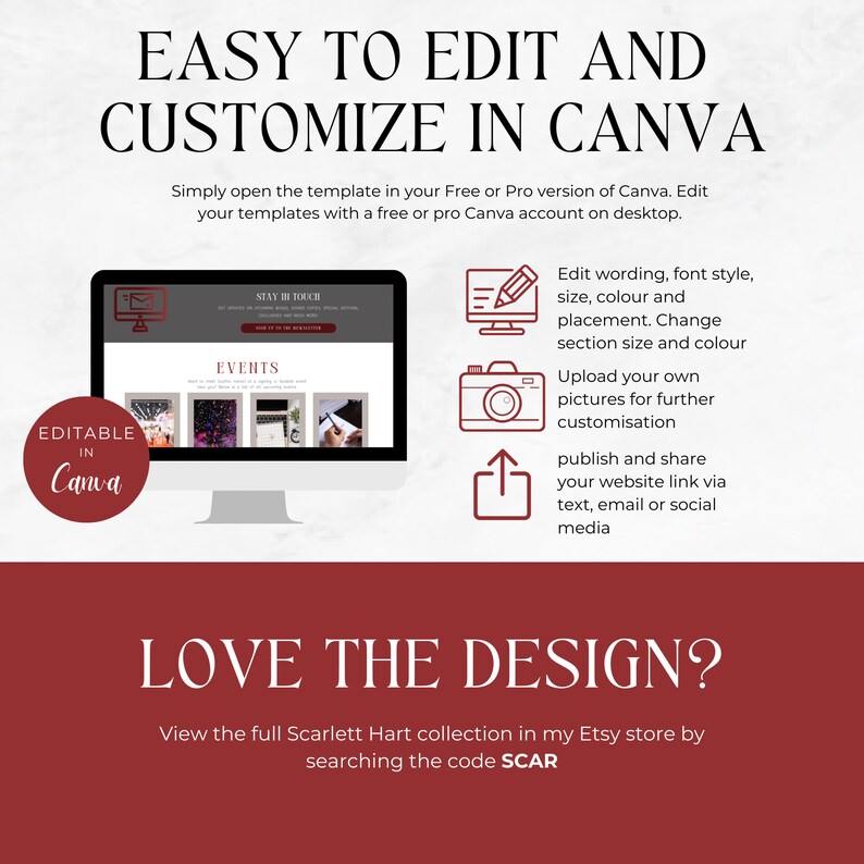 May include: A red and white graphic with the text "EASY TO EDIT AND CUSTOMIZE IN CANVA" and "LOVE THE DESIGN?"  The graphic shows a computer screen with a website template that says "STAY IN TOUCH" and "EVENTS".  The graphic also includes icons for editing, uploading images, and sharing.