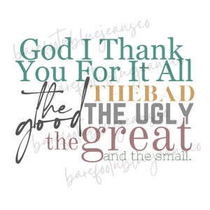 God I Thank You For The Good, The Bad, The Ugly, The Great and Strong Tshirt