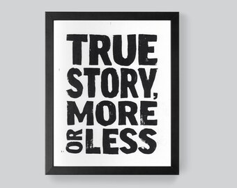 True Story, More or Less