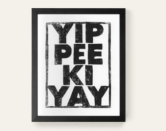 Yippee-ki-yay - Catchphrase from Die Hard - Hand-Pressed 8x10 - Linocut Print