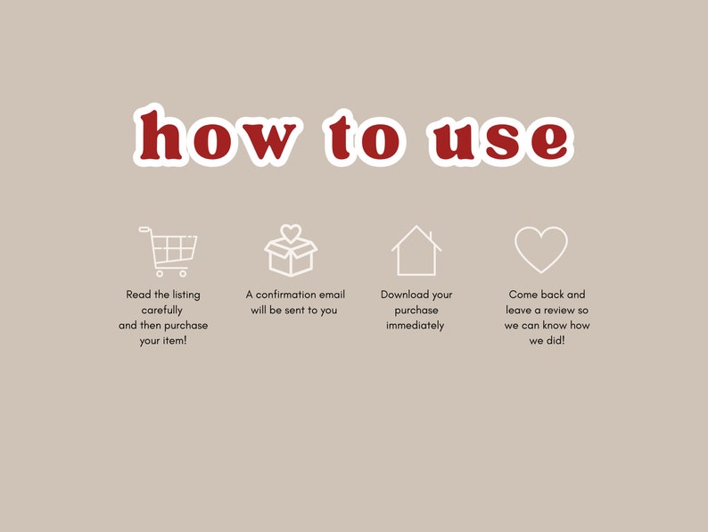 May include: How to use graphic with four steps: read the listing carefully and purchase, a confirmation email will be sent, download your purchase immediately, and come back and leave a review.
