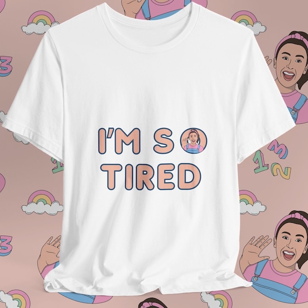 I'm so tired, Ms. Rachel Tee, Ms. Rachel joke shirt, Im so happy shirt, Im so happy ms. rachel, Miss Rachel