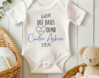 Due Dates Are Dumb Onesie®, NICU Baby Outfit, Preemie Baby Clothes, Personalized Preemie Gift, NICU Graduate, Coming Home Outfit