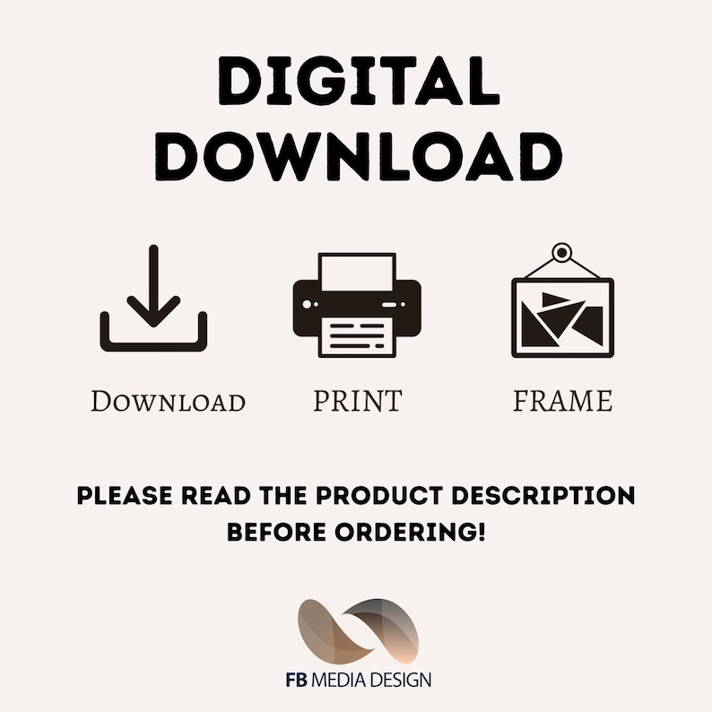 May include: A digital download graphic with the words "DIGITAL DOWNLOAD" in bold black font. Below are icons for download, print, and frame. The text "PLEASE READ THE PRODUCT DESCRIPTION BEFORE ORDERING!" is also included.