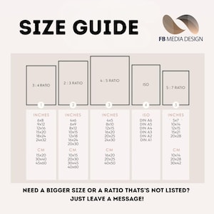 May include: A beige size guide chart with the text "SIZE GUIDE" at the top. It lists dimensions in inches and centimeters for various aspect ratios, including 3:4, 2:3, 4:5, ISO, and 5:7. The chart also includes the text "FB MEDIA DESIGN".