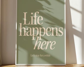 Life Happens Here Print, Minimalist Green Quote (Digital Download)