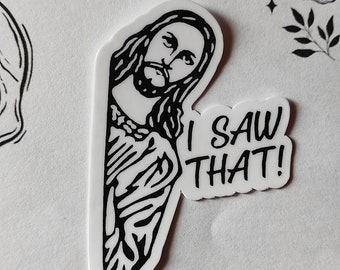 Vinyl Sticker/ Jesus - i saw that