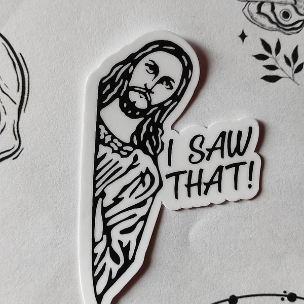 Vinyl Sticker/ Jesus - i saw that