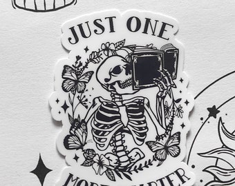 Vinyl Sticker- Just one more Chapter