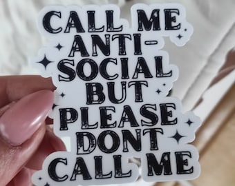 Vinyl Sticker- Call me Antisocial