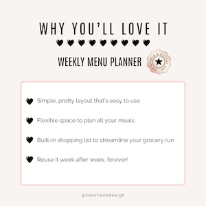 Weekly Menu Planner with simple, pretty layout that’s easy to use, space to plan all three meals a day and built-in shopping list to streamline your grocery run.  4 versions included – choose what suits your lifestyle. Reuse it week after week, forever!
