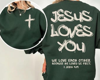 Jesus Loves You Hoodie, Bible Verse Sweater, Christian Valentines Day Gifts, Women's Religious Sweater, Aesthetic Christian Sweater Gift