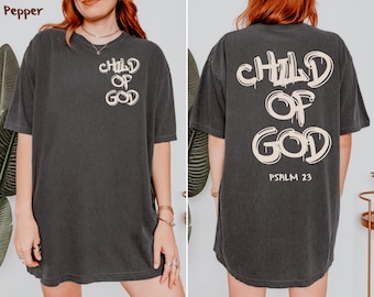 Comfort Colors Child of God Shirt, Corinthians Shirt, Psalm Tee, Celestial Inspirational Jesus Tshirt, Faith Shirt, Gift for Christian