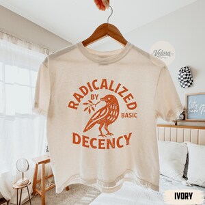Radicalized by Basic Decency Comfort Colors® Boxy Cropped Shirt, Pro Immigration Crop Top, Anti ICE Women Shirt, FDT Shirt, Activism Tee