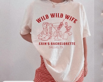 Comfort Colors Wild Wild Wife Custom Cowgirl Bachelorette Shirts, Cowgirl Bach Merch, Personalized Nashville Texas Austin Bridal Party Tee